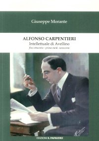 Immagine copertina libro Alfonso Carpentieri. Intellettuale di Avellino fine Ottocento - prima metà Novecento