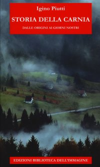 Immagine copertina libro Storia della Carnia dalle origini ai giorni nostri