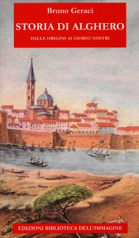 Immagine copertina libro Storia di Alghero dalle origini ai giorni nostri