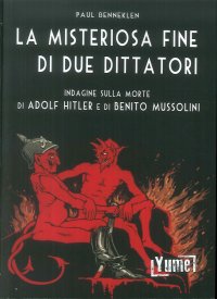 Immagine copertina libro La misteriosa fine di due dittatori. Indagine sulla morte di Adolf Hitler e di Benito Mussolini