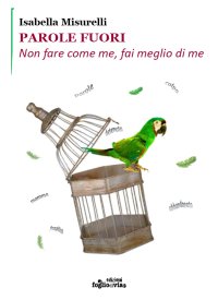 Immagine copertina libro Parole fuori. Non fare come me, fai meglio di me
