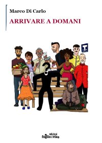 Immagine copertina libro Arrivare a domani