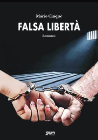 Immagine copertina libro Falsa libertà