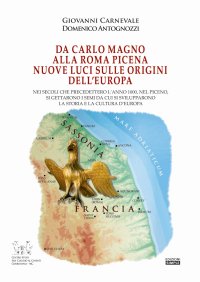 Immagine copertina libro Da Carlo Magno alla Roma Picena. Nuove luci sull'origine dell'Europa