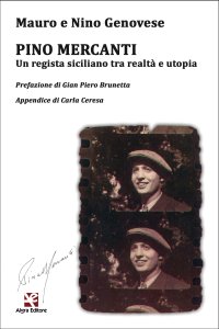 Immagine copertina libro Pino Mercanti. Un regista siciliano tra realtà e utopia