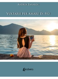 Immagine copertina libro Voltarsi per amare di più. Nuova ediz.