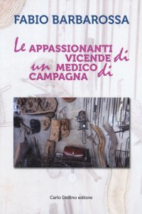 Immagine copertina libro Le appassionanti vicende di un medico di campagna
