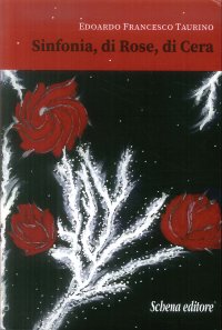 Immagine copertina libro Sinfonia, di rose, di cera
