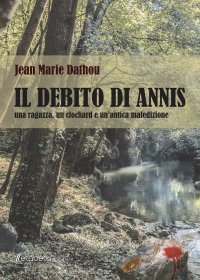 Immagine copertina libro Il debito di Annis. Una ragazza, un clochard e un'antica maledizione