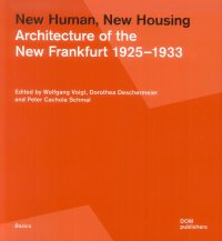 Immagine copertina libro New human, new housing. Architecture of the New Frankfurt 1925-1933