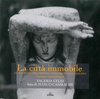 Immagine copertina libro La città immobile. Le sculture del Cimitero monumentale di Milano. Ediz. illustrata