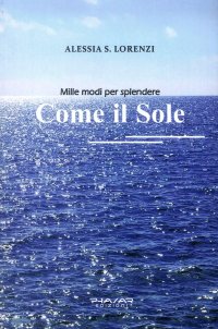 Immagine copertina libro Come il sole. Mille modi per splendere