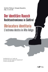 Immagine copertina libro Ubriacatura identitaria. L’estrema destra in Alto Adige-Der identitäre. Rechtsextremismus in Südtirol