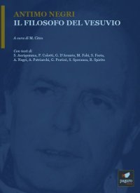 Immagine copertina libro Antimo Negri. Il filosofo del Vesuvio