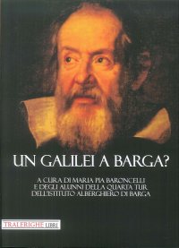 Immagine copertina libro Un Galilei a Barga?