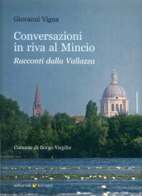 Immagine copertina libro Conversazioni in riva al Mincio. Racconti dalla Vallazza