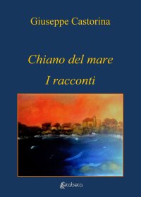 Immagine copertina libro Chiano del mare. I racconti