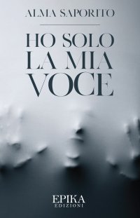 Immagine copertina libro Ho solo la mia voce