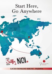 Immagine copertina libro Selfie di noi. Vol. 50: Liceo «Romano Bruni» Padova. Start here, go anywhere