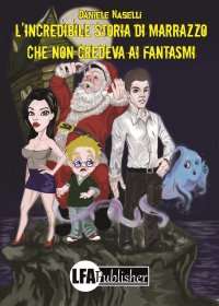 Immagine copertina libro L'incredibile storia di Marrazzo che non credeva ai fantasmi