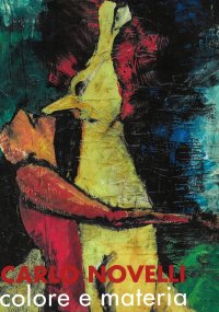 Immagine copertina libro Carlo Novelli. Colore e materia. Opere dal 1965 al 2010. Ediz. illustrata