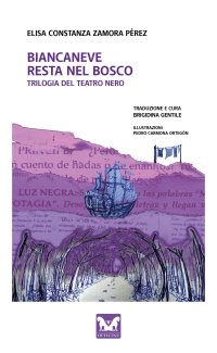 Immagine copertina libro Biancaneve resta nel bosco. Trilogia del Teatro Nero