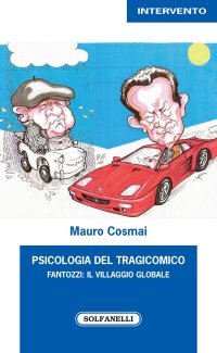 Immagine copertina libro Psicologia del tragicomico. Fantozzi: il villaggio globale