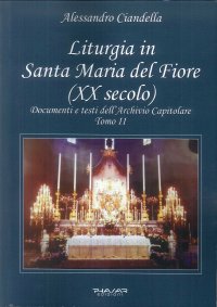 Immagine copertina libro Liturgia in Santa Maria del Fiore (XX secolo). Documenti e testi dell’Archivio Capitolare. Vol. 2