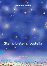 Immagine copertina libro Stella, bistella, costella. Nuova ediz.
