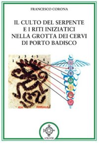 Immagine copertina libro Il culto del serpente e i riti iniziatici. Nella Grotta dei Cervi di Porto Badisco