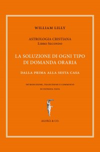 Immagine copertina libro Astrologia cristiana. Vol. 2: La soluzione di ogni tipo di domanda oraria. Dalla prima alla sesta casa