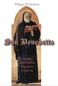 Immagine copertina libro San Benedetto. Storia, spiritualità, magistero, Calabria. Ediz. per la scuola