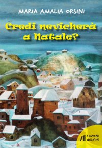 Immagine copertina libro Credi nevicherà a Natale?