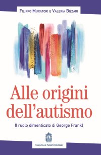 Immagine copertina libro Alle origini dell’autismo. Il ruolo dimenticato di George Frankl