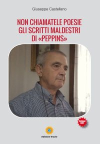 Immagine copertina libro Non chiamatele poesie. Gli scritti maldestri di «Peppins»