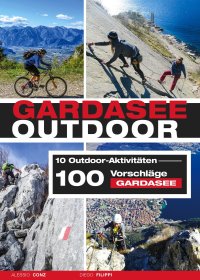 Immagine copertina libro Gardasee outdoor. 10 Outdoor Aktivitäten. 100 Vorschläge Gardasee