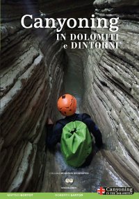 Immagine copertina libro Canyoning in Dolomiti e dintorni. Ediz. italiana e inglese
