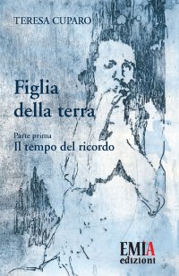 Immagine copertina libro Figlia della terra. Vol. 1: Il tempo del ricordo