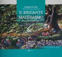 Immagine copertina libro Il brigante Materasmo. Storia di un uomo che si diede al brigantaggio non per mala vita, ma per aiutare i più poveri. Ediz. italiana, inglese e araba