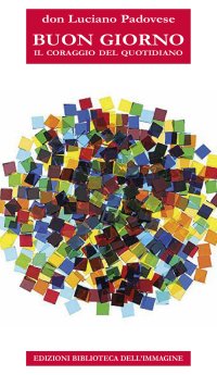 Immagine copertina libro Buon giorno. Il coraggio del quotidiano