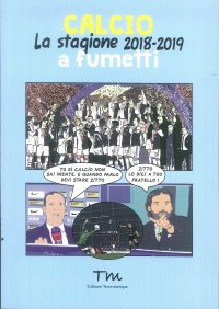 Immagine copertina libro Calcio. La stagione 2018-2019 a fumetti