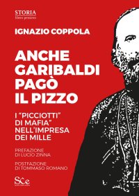 Immagine copertina libro Anche Garibaldi pagò il pizzo. I «picciotti di mafia» nell'impresa dei mille