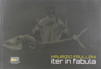 Immagine copertina libro Maurizio Frullani. Iter in fabula. Ediz. italiana e inglese
