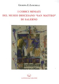 Immagine copertina libro I codici miniati del Museo Diocesano «San Matteo» di Salerno