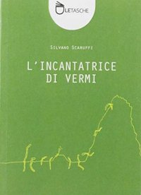 Immagine copertina libro L'incantatrice di vermi