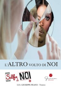 Immagine copertina libro Selfie di noi. Vol. 53: I.I.S «Giuseppe Peano» di Torino. L'altro volto di noi