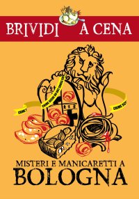 Immagine copertina libro Misteri e manicaretti a Bologna