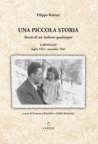 Immagine copertina libro Una piccola storia. Storia di un italiano qualunque