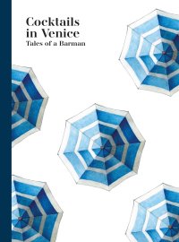 Immagine copertina libro Cocktails in Venice. Tales of a barman