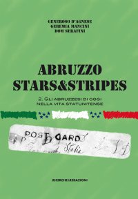 Immagine copertina libro Abruzzo Stars&Stripes. Vol. 2: Gli abruzzesi nella vita statunitense